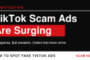 TikTok Scam Ads Are Surging: How to Spot Fake TikTok Ads