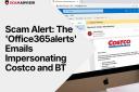 Why Am I Getting Office365alerts Emails About Costco or BT