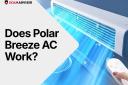 Does Polar Breeze AC Work, or Is It Another Portable Scam?